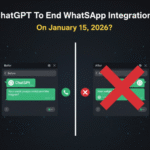ChatGPT To End WhatsApp Integration On January 15, 2026?